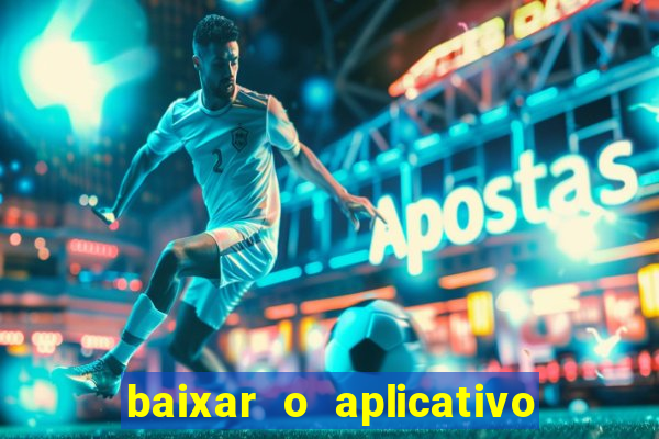 baixar o aplicativo bet nacional